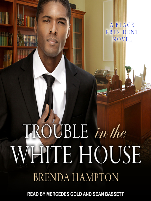 Title details for Trouble in the White House by Brenda Hampton - Available